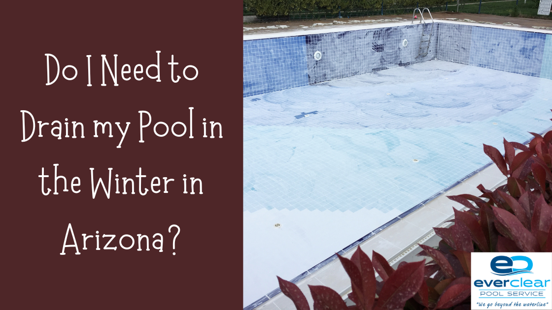 Do I Need to Drain my Pool in the Winter in Arizona?