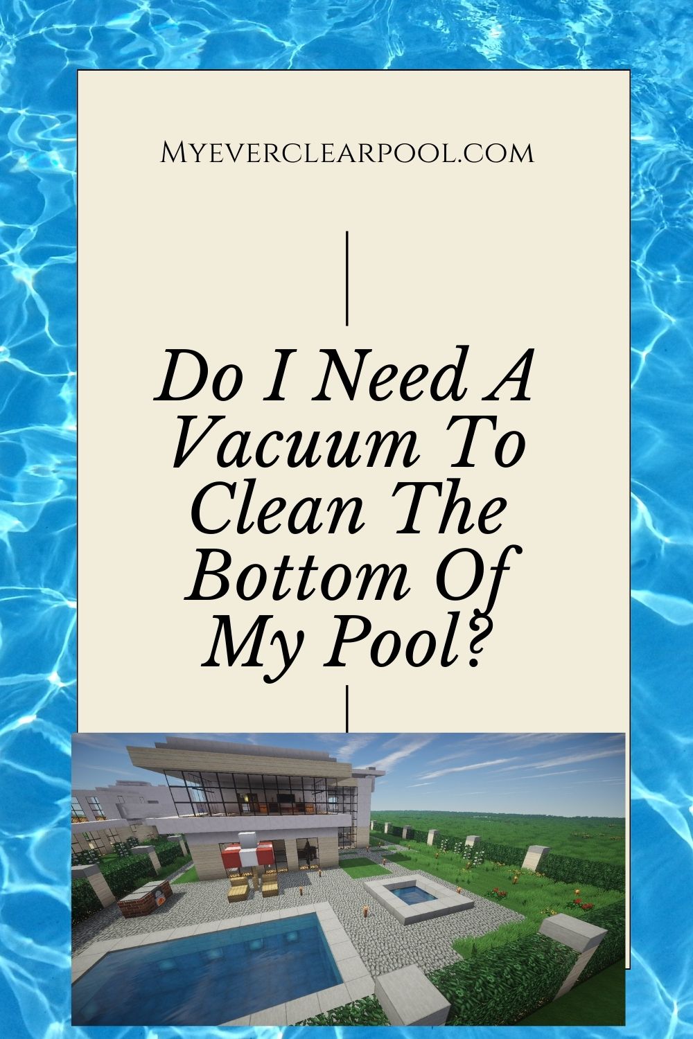 Do I Need A Vacuum To Clean The Bottom Of My Pool?