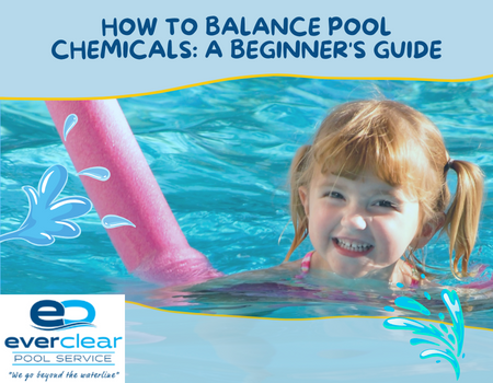 How to Balance Pool Chemicals: A Beginner's Guide for Homeowners