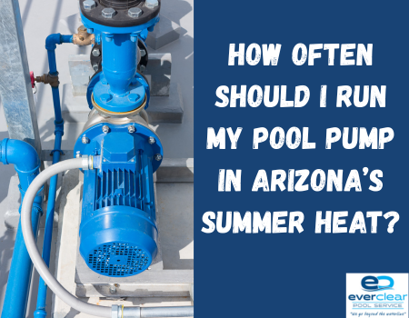 How Often Should I Run My Pool Pump in Arizona’s Summer Heat?