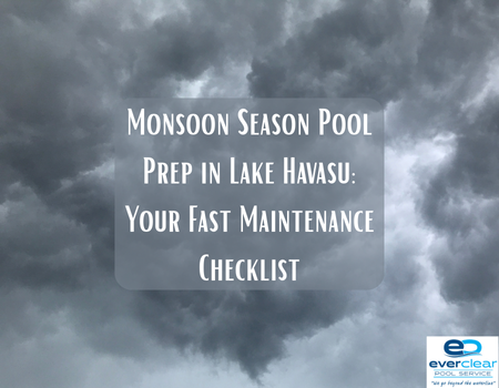 Monsoon Season Pool Prep in Lake Havasu: Your Fast Maintenance Checklist