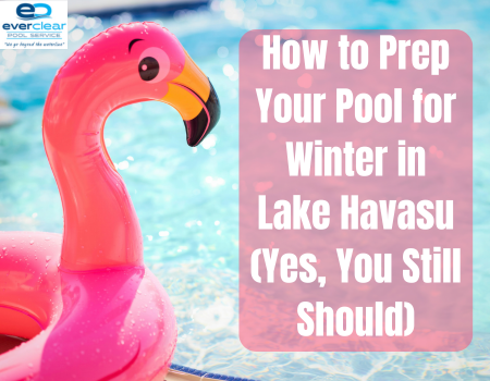 How to Prep Your Pool for Winter in Lake Havasu (Yes, You Still Should)