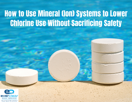 How to Use Mineral (Ion) Systems to Lower Chlorine Use Without Sacrificing Safety