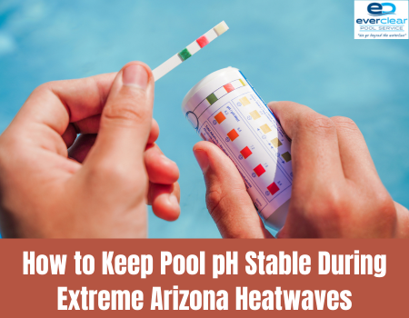 How to Keep Pool pH Stable During Extreme Arizona Heatwaves