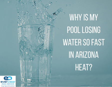 Why is my pool losing water so fast in Arizona heat?