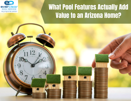 What Pool Features Actually Add Value to an Arizona Home?