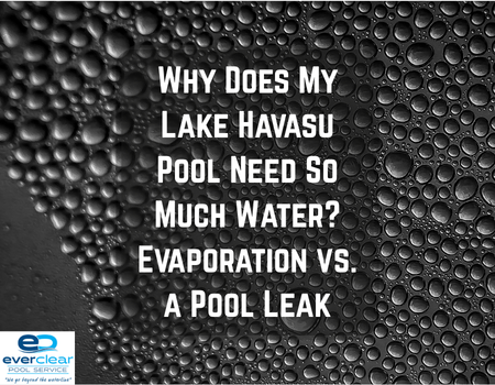 Why Does My Lake Havasu Pool Need So Much Water? Evaporation vs. a Pool Leak
