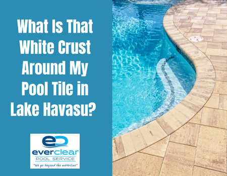 What Is That White Crust Around My Pool Tile in Lake Havasu?